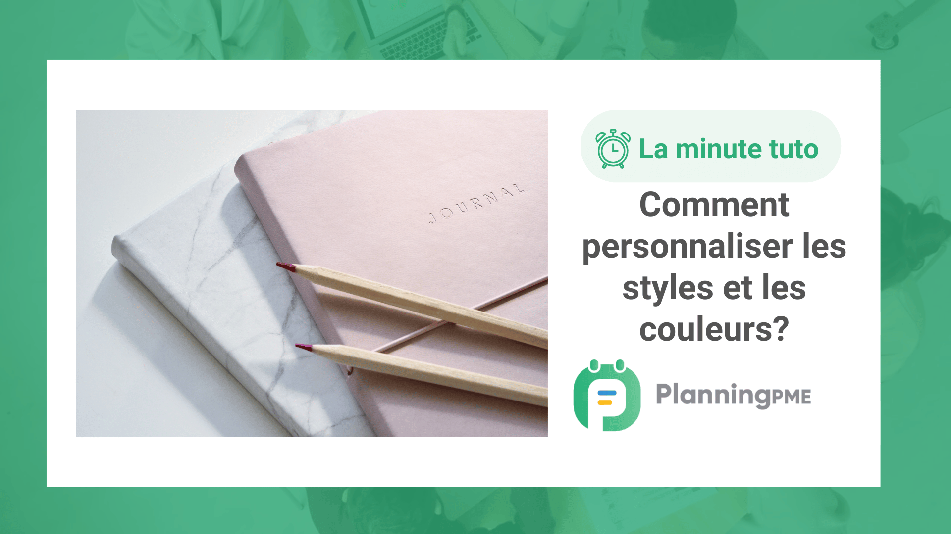 Comment personnaliser le style et les couleurs ?