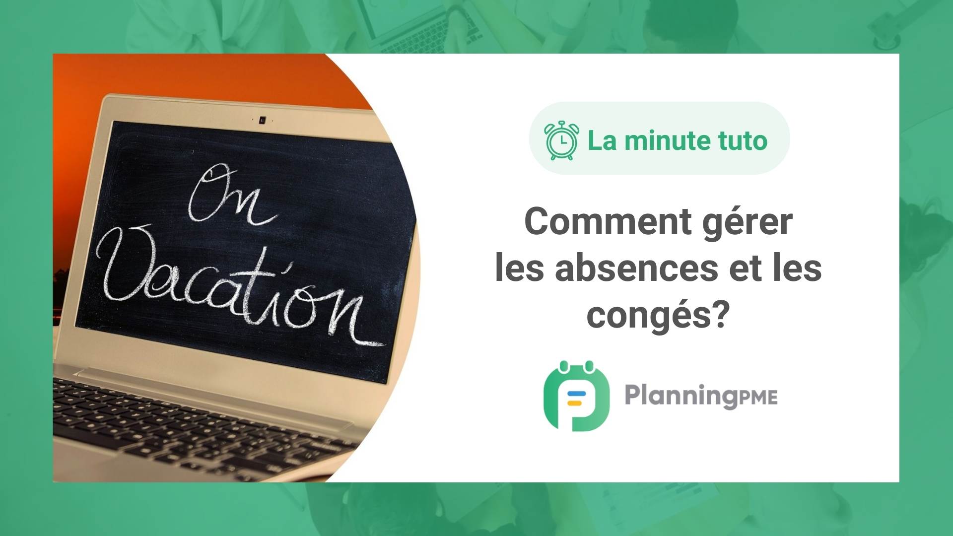 Comment g�rer les absences et cong�s ?